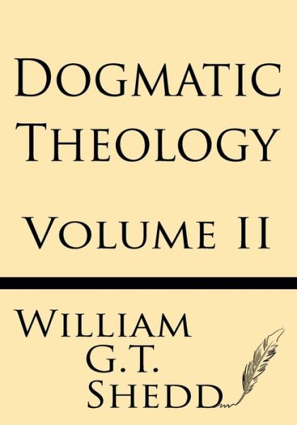 Cover for William G.t. Shedd · Dogmatic Theology (Volume Ii) (Paperback Book) (2013)