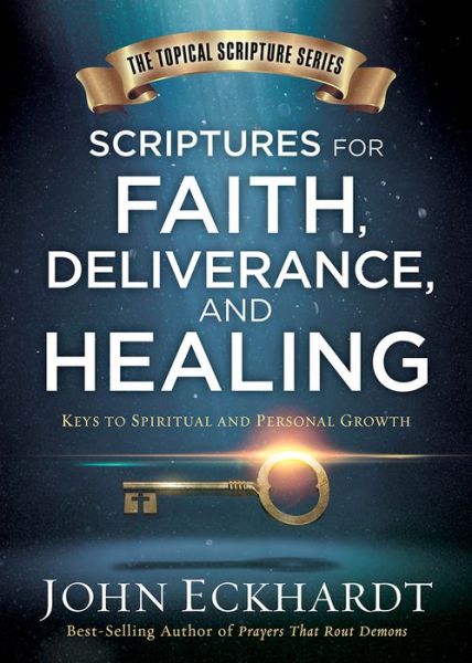 Cover for John Eckhardt · Scriptures For Faith, Deliverance, And Healing (Inbunden Bok) (2017)