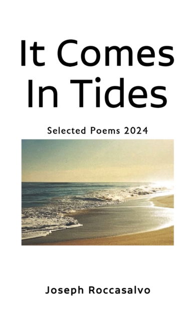 Joseph Roccasalvo · It Comes In Tides (Paperback Book) (2024)