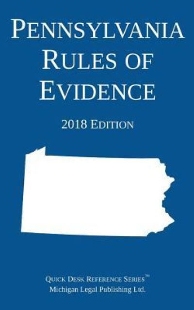 Cover for Michigan Legal Publishing Ltd. · Pennsylvania Rules of Evidence; 2018 Edition (Paperback Book) (2018)