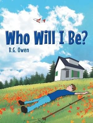 Cover for B G Owen · Who Will I Be? (Hardcover Book) (2017)