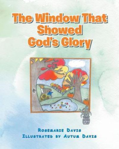 Cover for Rosemarie Davis · The Window That Showed God's Glory (Paperback Bog) (2018)