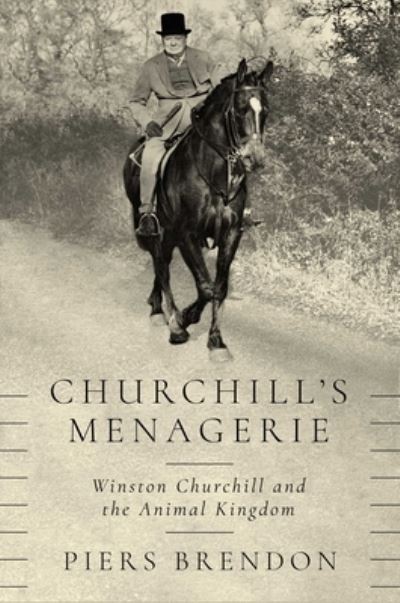 Cover for Piers Brendon · Churchill's Menagerie (Bok) (2019)