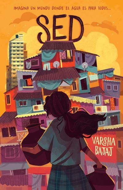 Cover for Varsha Bajaj · Sed. Imagina un Mundo Donde el Agua Es para Todos / Thirst (Bok) (2023)