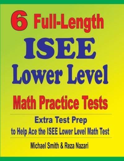 Cover for Michael Smith · 6 Full-Length ISEE Lower Level Math Practice Tests (Pocketbok) (2020)