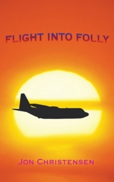 Cover for Jon Christensen · Flight Into Folly (Paperback Book) (2021)