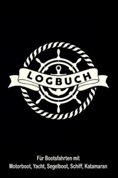 Logbuch fur Bootsfahrten mit Motorboot, Yacht, Segelboot, Schiff, Katamaran - Bjorn Meyer - Bøger - Independently Published - 9781652674368 - 29. december 2019