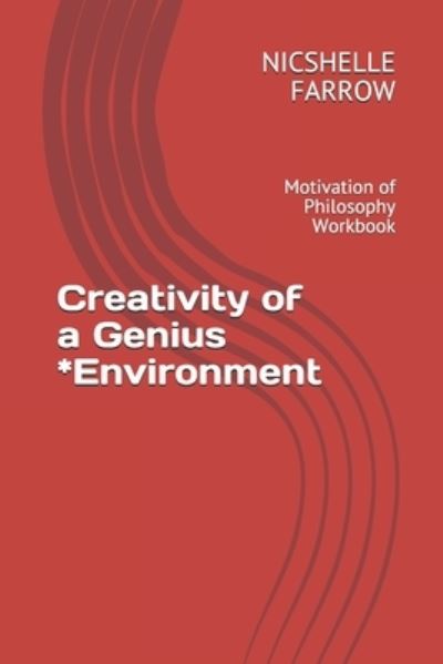 Cover for Nicshelle a Farrow M a Ed · Creativity of a Genius *Environment (Paperback Book) (2019)