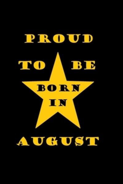 Proud to be born in august - Letters - Books - Independently Published - 9781654654368 - January 2, 2020