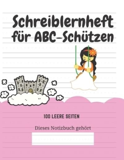 Cover for Kreative Kindereditionen · Schreiblernheft fur ABC-Schutzen (Taschenbuch) (2020)