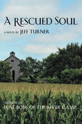 A Rescued Soul - Jeff Turner - Books - Page Publishing, Inc. - 9781662459368 - July 8, 2021