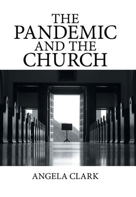 Cover for Angela Clark · The Pandemic and the Church (Hardcover Book) (2020)