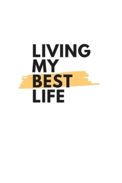 Cover for Bset Note Books · Living My Best Life (Paperback Bog) (2019)