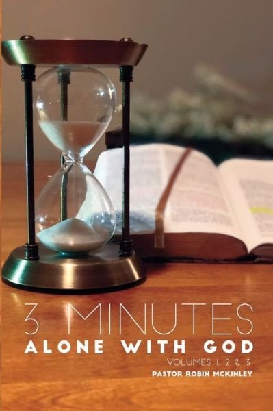 Cover for Robin McKinley · 3 Minutes Alone With God Volume 1,2,&amp;3 (Paperback Bog) (2020)