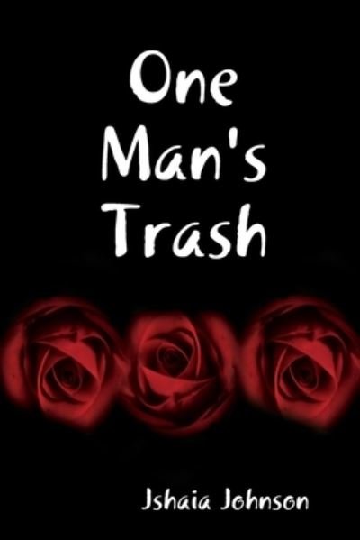 Cover for Jshaia Johnson · One Man's Trash (Paperback Book) (2020)