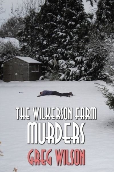 Cover for Greg Wilson · The Wilkerson Farm Murders (Paperback Bog) (2019)