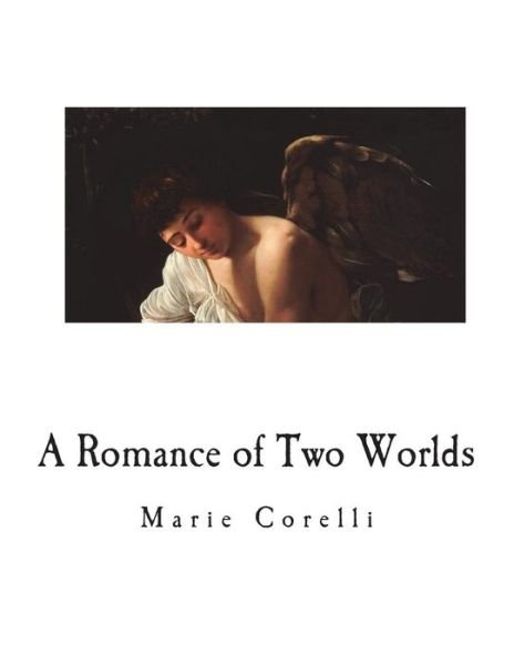 Cover for Marie Corelli · A Romance of Two Worlds A Novel (Paperback Bog) (2018)