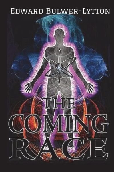 Cover for Edward Bulwer Lytton Lytton · The Coming Race (Paperback Book) (2018)