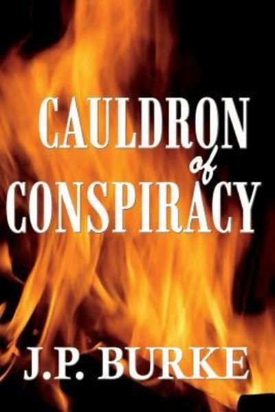 Cover for J P Burke · Cauldron of Conspiracy (Paperback Book) (2018)