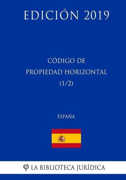 Cover for La Biblioteca Juridica · Codigo de Propiedad Horizontal (1/2) (Espana) (Edicion 2019) (Paperback Bog) (2018)