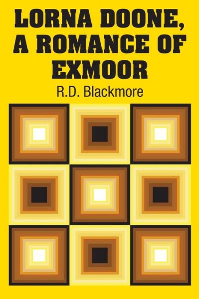 Cover for R D Blackmore · Lorna Doone, A Romance of Exmoor (Paperback Book) (2018)