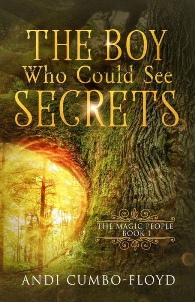 Cover for Andi Cumbo-Floyd · The Boy Who Could See Secrets - The Magic People (Paperback Book) (2019)