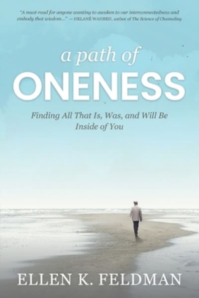 A Path of Oneness - Feldman Ellen K. Feldman - Books - Highlander Press - 9781735933368 - February 8, 2022