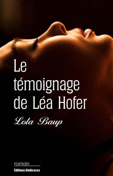 Cover for Lola Baup · Le Temoignage De Lea Hofer (Paperback Book) (2015)
