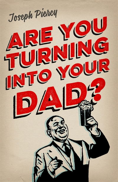 Cover for Joseph Piercy · Are You Turning Into Your Dad? (Paperback Book) (2015)