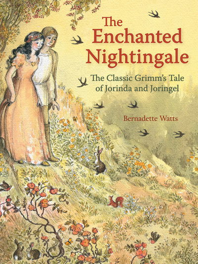 Cover for Bernadette Watts · The Enchanted Nightingale: The Classic Grimm's Tale of Jorinda and Joringel (Hardcover Book) (2017)