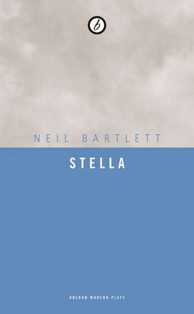 Cover for Bartlett, Neil (Author) · Stella - Oberon Modern Plays (Paperback Book) (2016)