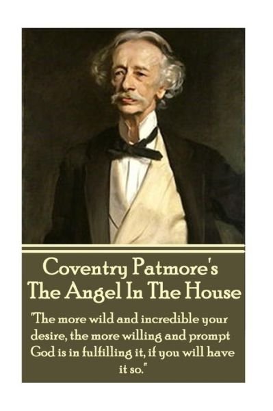 Coventry Patmore - The Angel In The House - Coventry Patomore - Kirjat - Portable Poetry - 9781783945368 - keskiviikko 1. maaliskuuta 2017