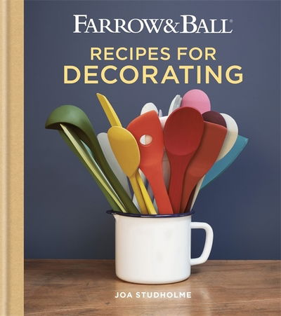 Cover for Joa Studholme · Farrow &amp; Ball Recipes for Decorating - Farrow &amp; Ball (Gebundenes Buch) (2019)