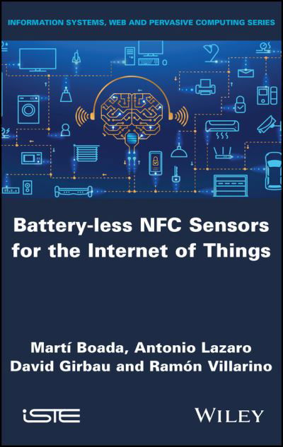 Battery-less NFC Sensors for the Internet of Things - Boada, Marti (Department of Electronic, Electric and Automatic Engineering (URV), Tarragona, Spain) - Livros - ISTE Ltd and John Wiley & Sons Inc - 9781786308368 - 30 de setembro de 2022