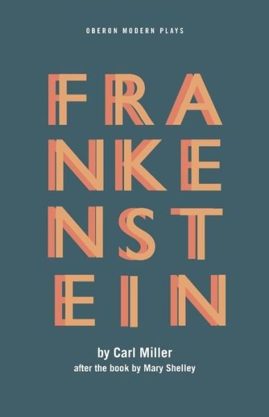 Cover for Carl Miller · Frankenstein - Oberon Modern Plays (Paperback Book) (2019)
