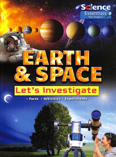 Cover for Ruth Owen · Earth and Space: Let's Investigate Facts, Activities, Experiments - Science Essentials Key Stage 2 (Pocketbok) (2019)