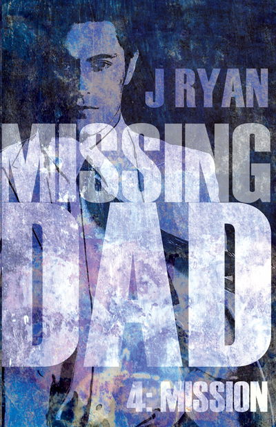 Cover for J Ryan · Missing Dad 4: Mission (Paperback Book) (2018)