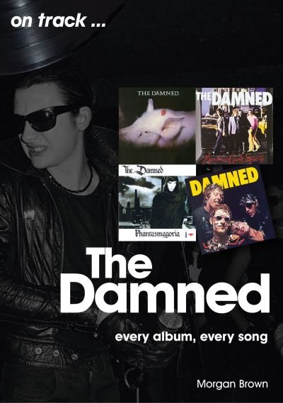 Cover for Morgan Brown · The Damned On Track: Every Album, Every Song - On Track (Pocketbok) (2021)
