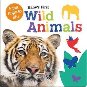 Cover for Georgie Taylor · Baby's First Wild Animals - Baby's First Felt Flap Book (Board book) (2021)