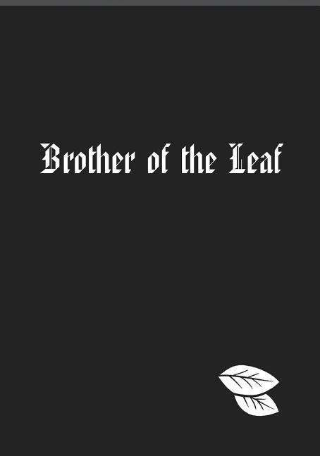 Brother of the Leaf - Td Cigars - Books - Independently Published - 9781791810368 - December 16, 2018