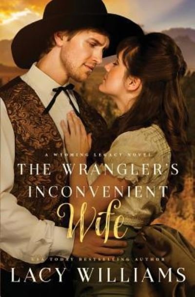 Cover for Lacy Williams · The Wrangler's Inconvenient Wife (Pocketbok) (2018)
