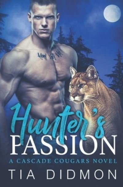Cover for Tia Didmon · Hunter's Passion - Cascade Cougar (Taschenbuch) (2018)