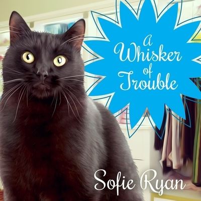 Cover for Sofie Ryan · A Whisker of Trouble Lib/E (CD) (2016)