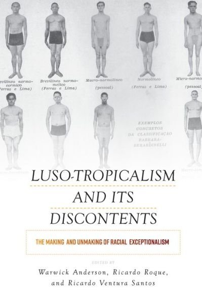 Cover for Warwick Anderson · Luso-Tropicalism and Its Discontents: The Making and Unmaking of Racial Exceptionalism (Taschenbuch) (2022)