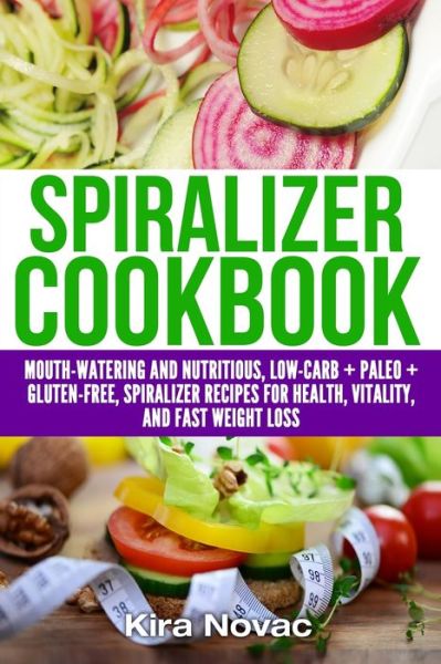 Cover for Kira Novac · Spiralizer Cookbook (Paperback Book) (2020)