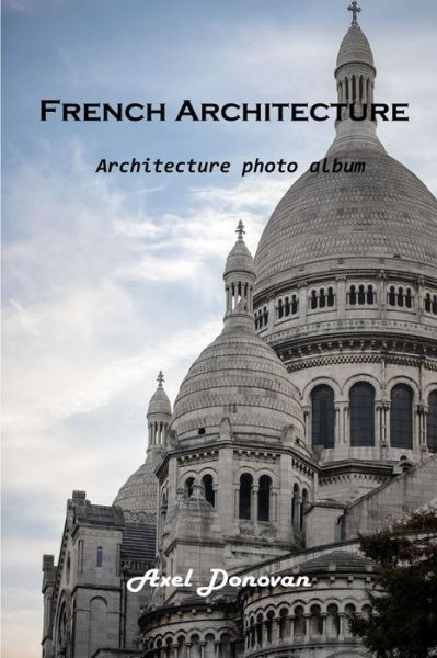 Cover for Axel Donovan · French Architecture (Paperback Book) (2022)