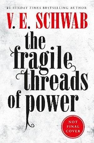 Cover for V. E. Schwab · The Fragile Threads of Power (Signed edition) - Shades of Magic (Gebundenes Buch) [Signed edition] (2023)