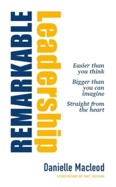 Remarkable Leadership - Danielle Macleod - Books - New Generation Publishing - 9781803694368 - July 14, 2022