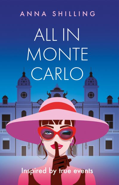Cover for Anna Shilling · All in Monte Carlo: Inspired by True Events (Paperback Book) (2023)
