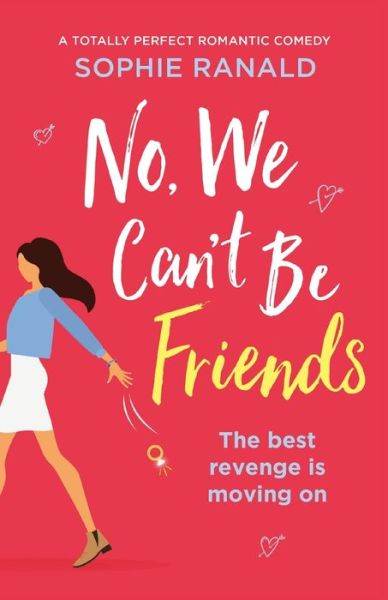 Cover for Sophie Ranald · No, We Can't Be Friends: A totally perfect romantic comedy (Paperback Book) (2020)